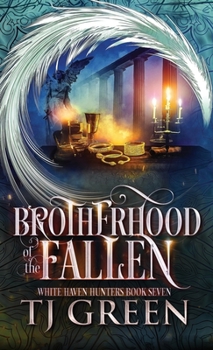 Brotherhood of the Fallen: Paranormal Mystery (White Haven Hunters)