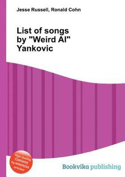 List of Songs by Weird Al Yankovic
