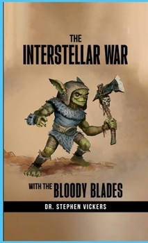 Paperback The Interstellar War with the Bloody Blades Book
