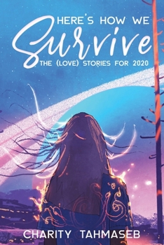 Paperback Here's How We Survive: The (Love) Stories for 2020 Book