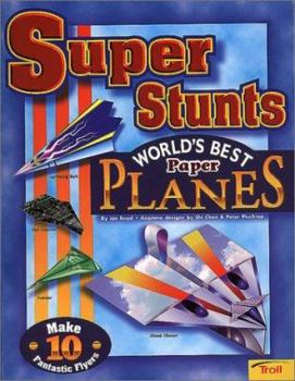 Paperback Super Stunts: World's Best Paper Airplanes Book