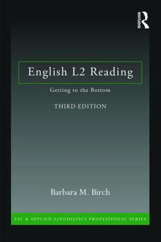 English L2 Reading: Getting to the Bottom (ESL & Applied Linguistics Professional Series) (Esl & Applied Linguistics Professional Series)