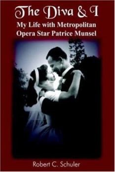 The Diva & I: My Life with Metropolitan Opera Star Patrice Munsel