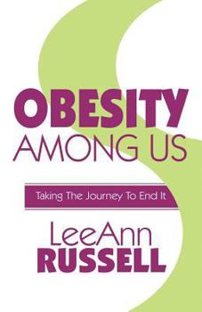 Paperback Obesity Among Us: Taking the Journey to End It Book