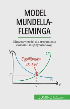 Paperback Model Mundella-Fleminga: Kluczowy model dla zrozumienia ekonomii międzynarodowej [Polish] Book
