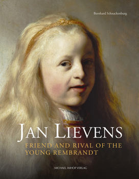 Hardcover Jan Lievens: Friend and Rival of the Young Rembrandt Book