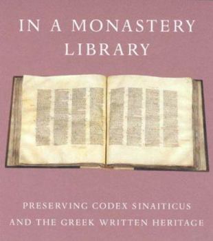 Paperback In a Monastery Library: Preserving Codex Sinaiticus and the Greek Written Heritage Book