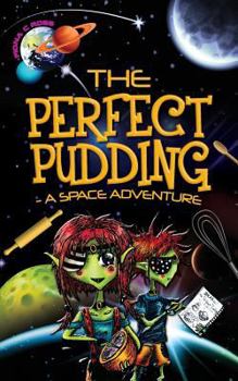 Paperback The Perfect Pudding - A Space Adventure Book