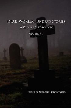 Paperback Dead Worlds: Undead Stories ( a Zombie Anthology) Volume 2 Book
