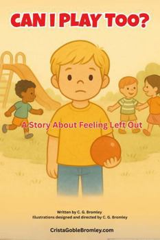 Paperback Can I Play Too?: A story about feeling left out. (Soft Steps for Little Feet) Book