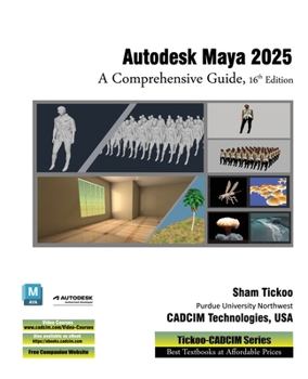 Autodesk Maya 2025: A Comprehensive Guide, 16th Edition