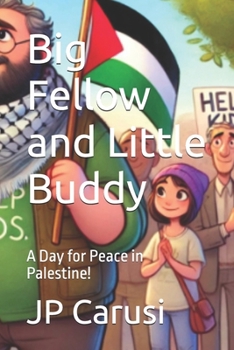 Big Fellow and Little Buddy: A Day for Peace in Palestine!