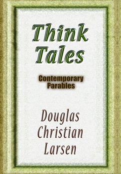 Hardcover Think Tales - Contemporary Parables Book