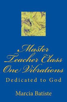 Paperback Master Teacher Class One Vibrations: Dedicated to God Book