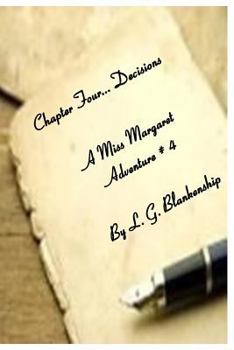 Paperback Chapter Four...Decisions: A Miss Margaret Adventure Book