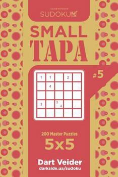 Paperback Sudoku Small Tapa - 200 Master Puzzles 5x5 (Volume 5) Book