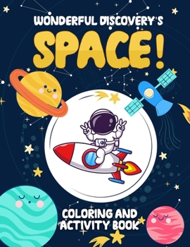 Paperback Wonderful Discovery's Space!: Coloring and Activity Book