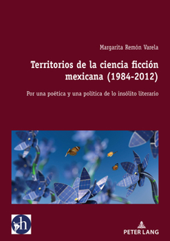 Paperback Territorios de la ciencia ficción mexicana (1984-2012): Por una poética y una política de lo insólito literario [Spanish] Book