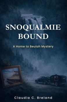 Snoqualmie Bound: A Home to Beulah Mystery