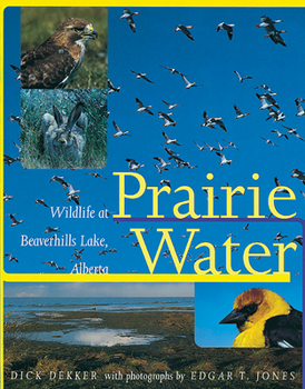 Paperback Prairie Water: Wildlife at Beaverhills Lake, Alberta Book