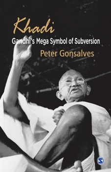 Paperback Khadi: Gandhi's Mega Symbol of Subversion Book