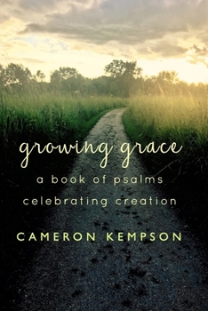 Paperback Growing Grace: A Book of Psalms Celebrating Creation Book
