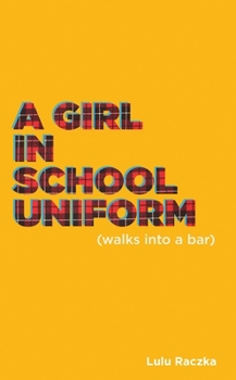 Paperback A Girl in School Uniform (Walks Into a Bar) Book