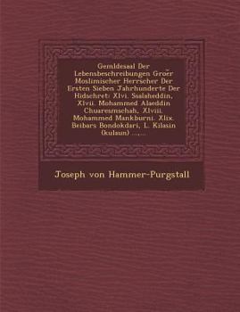 Paperback Gem Ldesaal Der Lebensbeschreibungen Groe R Moslimischer Herrscher Der Ersten Sieben Jahrhunderte Der Hidschret: XLVI. Ssalaheddin, XLVII. Mohammed Al [German] Book