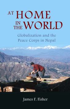 Paperback At Home in the World: Globalization and the Peace Corps in Nepal Book