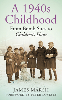 Paperback A 1940s Childhood: From Bomb Sites to Children's Hour Book