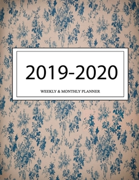 2019 - 2020 Weekly and Monthly Planner: Calendar Schedule + Organizer | Inspirational Quotes (2019-2020 Academic Planners