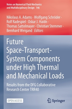 Paperback Future Space-Transport-System Components Under High Thermal and Mechanical Loads: Results from the Dfg Collaborative Research Center Trr40 Book