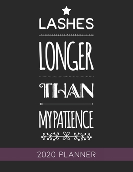 Lashes Longer Than My Patience: This Planner is the Perfect Gift For Your Mom, Your Wife You Love Or Anyone You Call Mother or Mama For Christmas or Birthday or Whenever So She Can Stay Organized.