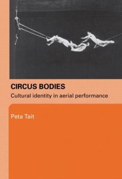 Paperback Circus Bodies: Cultural Identity in Aerial Performance Book