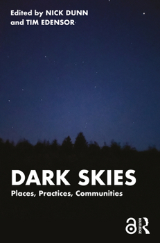 Hardcover Dark Skies: Places, Practices, Communities Book