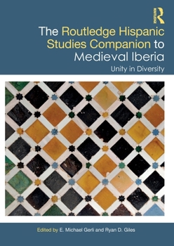 Paperback The Routledge Hispanic Studies Companion to Medieval Iberia: Unity in Diversity Book