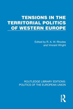 Tensions in the Territorial Politics of Western Europe (Routledge Library Editions: Politics of the European Union)