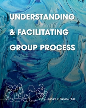 Paperback Understanding and Facilitating Group Process Book