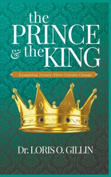 Hardcover The Prince & The King: Examining Twenty-First Century Change Book