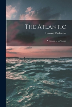 Paperback The Atlantic; a History of an Ocean Book