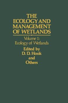 Paperback The Ecology and Management of Wetlands: Volume 1: Ecology of Wetlands Book