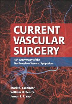 Hardcover Current Vascular Surgery: 40th Anniversary of the Northwestern Vascular Symposium Book