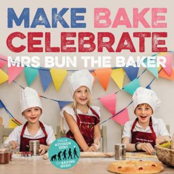 Paperback Make Bake Celebrate Mrs Bun the Baker Book