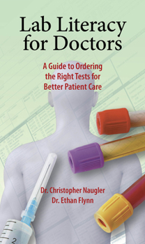 Paperback Lab Literacy for Doctors: A Guide to Ordering the Right Tests for Better Patient Care Book