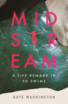 Hardcover Midstream: A Life Remade in 50 Swims Book