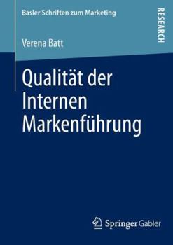 Paperback Qualität Der Internen Markenführung: Konzeptualisierung, Empirische Befunde Und Steuerung Eines Markenkonformen Mitarbeiterverhaltens [German] Book