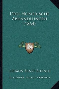 Paperback Drei Homerische Abhandlungen (1864) [German] Book