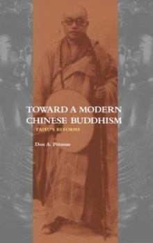 Hardcover Toward a Modern Chinese Buddhism: Taixu's Reforms Book