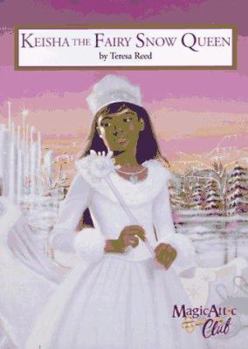 Keisha the Fairy Snow Queen (Magic Attic Club, #8) - Book #8 of the Magic Attic Club