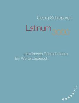 Paperback Latinum 3000: Lateinisches Deutsch heute. Ein WörterLeseBuch [German] Book